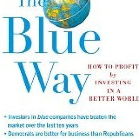 THE BLUE WAY: How to Profit
by Investing in a Better World
Daniel de Faro Adamson
& Joe Andrew