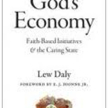 GOD’S ECONOMY:
Faith-Based
Initiatives and the
Caring State
Lew Daly