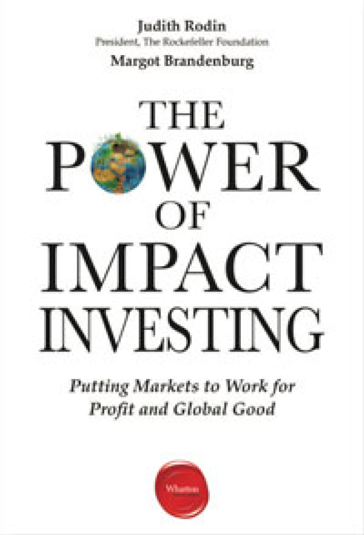 the_power_of_impact_investing_judith_rodin_margot_brandenburg