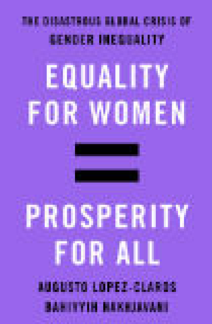 Equality for Women = Prosperity for All, by Augusto Lopez-Claros and Bahiyyih Nakhjavani