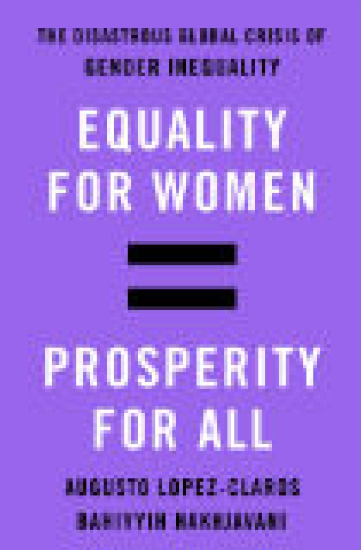 Equality for Women = Prosperity for All, by Augusto Lopez-Claros and Bahiyyih Nakhjavani