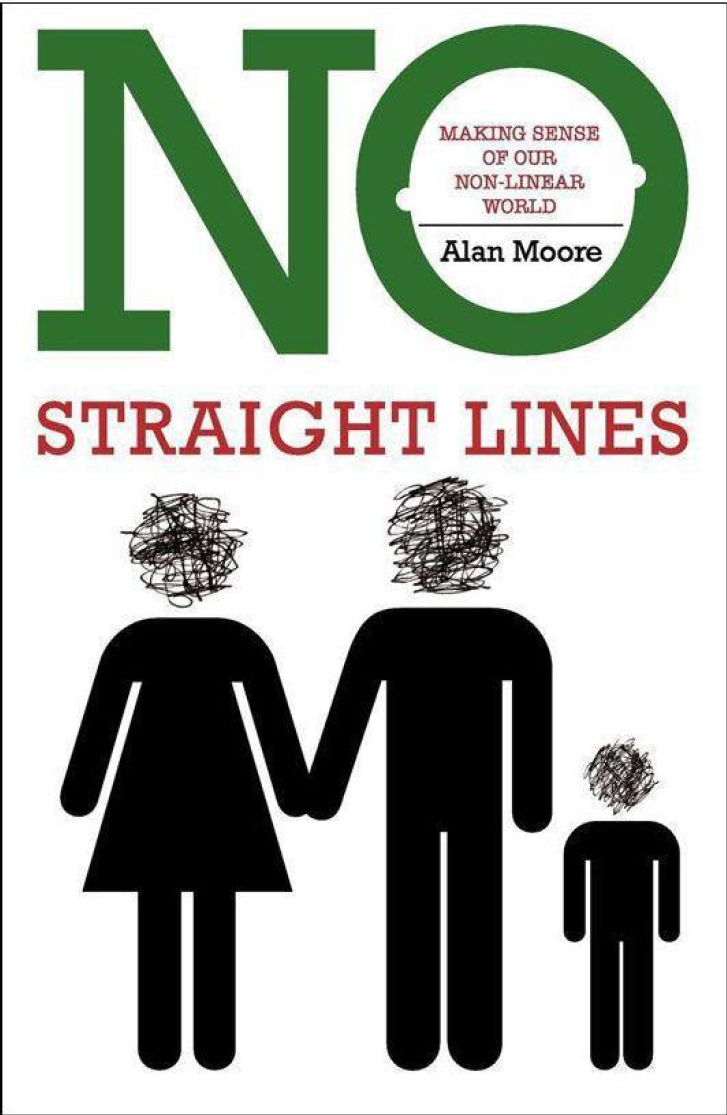 No_Straight_Lines:_Making_Sense_of_Our_Non-linear_World_Alan_Moore