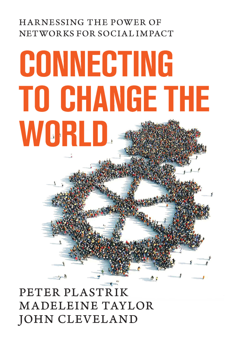 Connecting to Change the World; Plastrik, Taylor, Cleveland