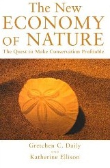 The New Economy of Nature Gretchen C. Daily and Katherine Ellison