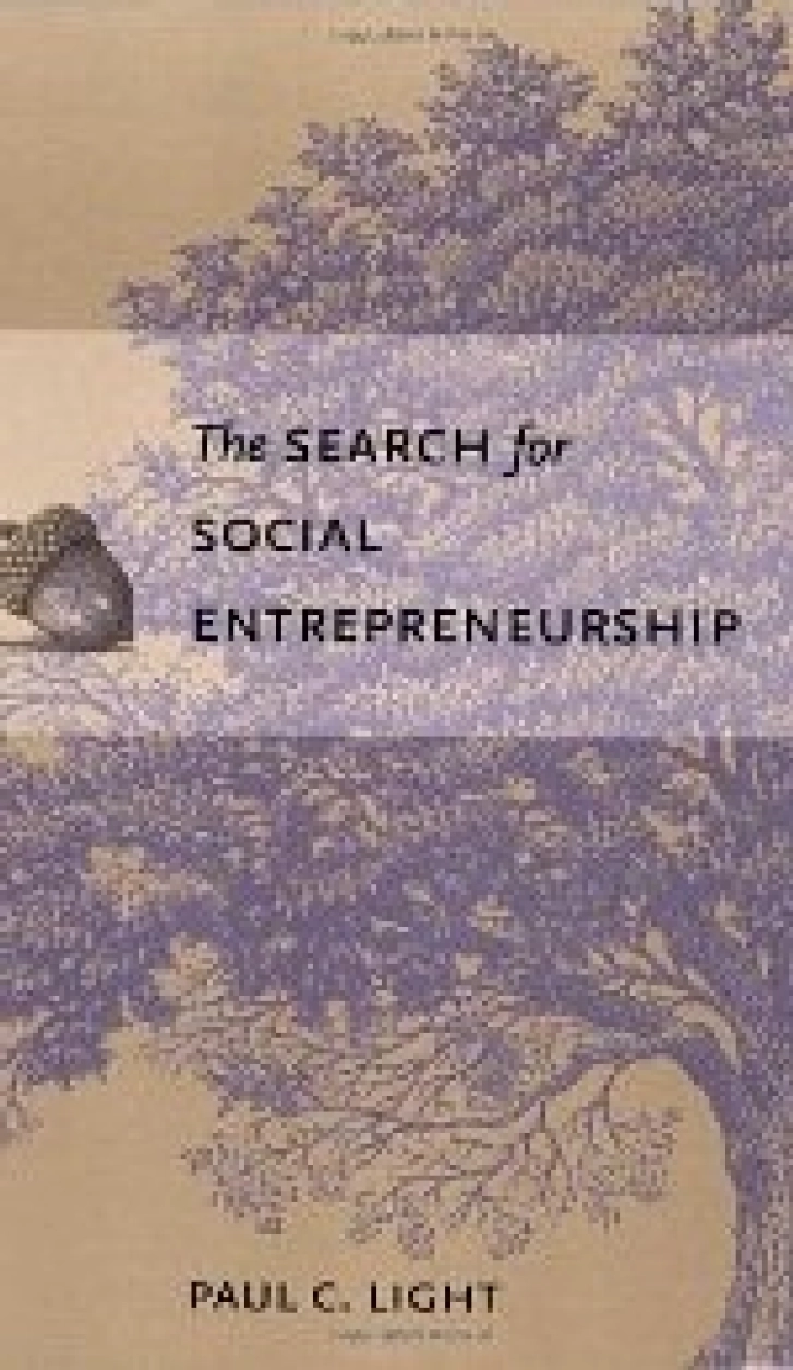 THE SEARCH
FOR SOCIAL
ENTREPRENEURSHIP
Paul C. Light
